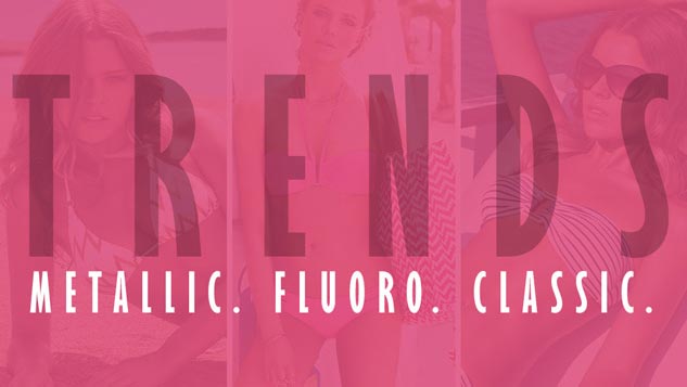 SS15 Trends - Metallic, Classic & Fluoro