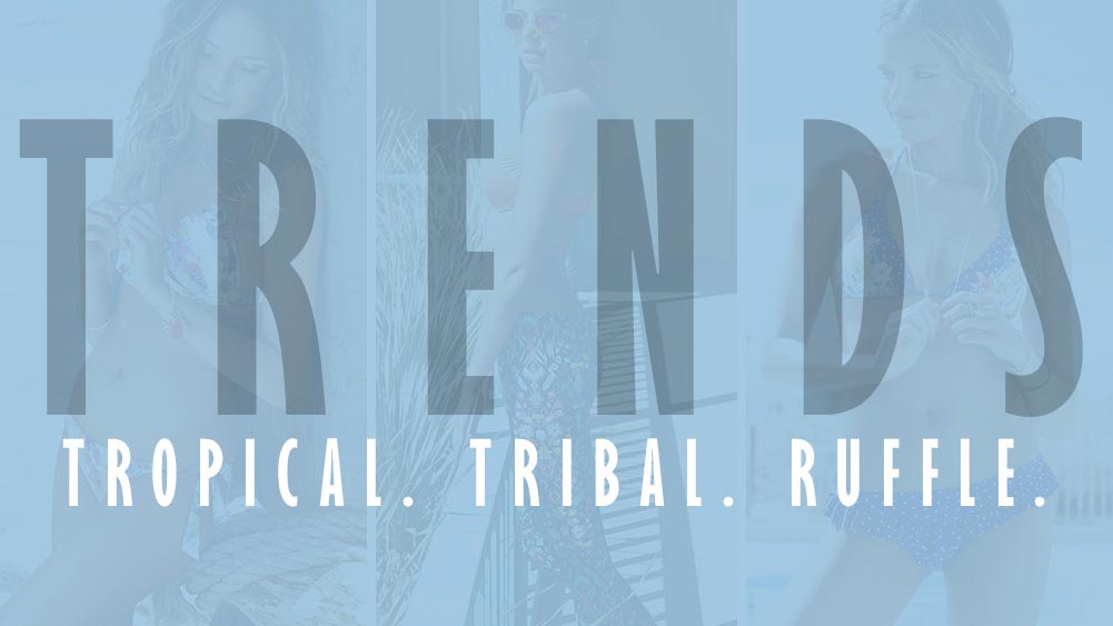 SS15 Trends - Tropical, Tribal & Ruffles